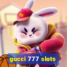 gucci 777 slots